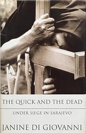 Seller image for The quick and the dead: under siege in Sarajevo for sale by Acanthophyllum Books