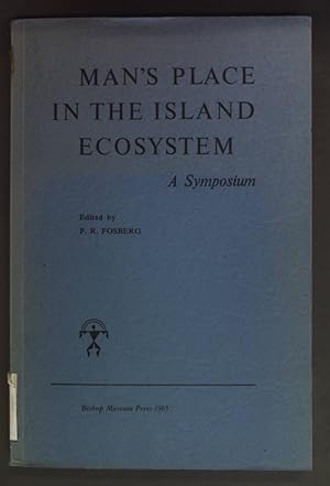 Bild des Verkufers fr Man's Place in the Island Ecosystem - A Symposium. zum Verkauf von books4less (Versandantiquariat Petra Gros GmbH & Co. KG)