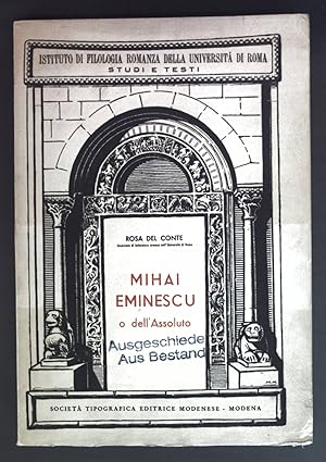 Mihai Eminescu o dell' Assoluto. Istituto di Filologia Romanza della Universita di Roma: Studi e ...