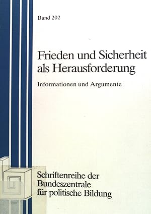 Bild des Verkufers fr Frieden und Sicherheit als Herausforderung : Informationen u. Argumente. Bundeszentrale fr Politische Bildung: Schriftenreihe ; Band. 202; Studien zur Geschichte und Politik zum Verkauf von books4less (Versandantiquariat Petra Gros GmbH & Co. KG)