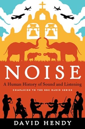 Immagine del venditore per Noise : A Human History of Sound and Listening venduto da GreatBookPrices