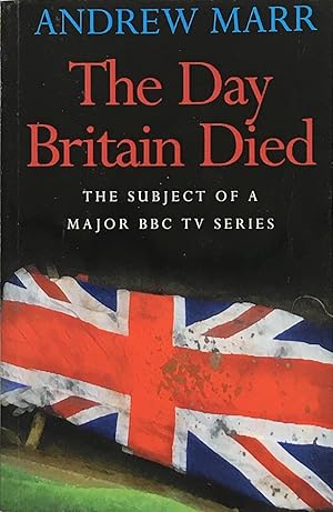 Seller image for The day Britain died for sale by Acanthophyllum Books