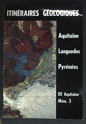 Bild des Verkufers fr Itineraires Geologiques: Aquitaine, Languedoc, Pyrenees. zum Verkauf von books4less (Versandantiquariat Petra Gros GmbH & Co. KG)