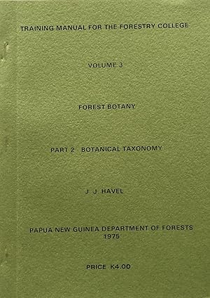 Training manual for the Forestry College, vol. 3: Forest Botany part 2. Botanical taxonomy