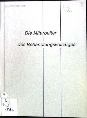 Bild des Verkufers fr Die Mitarbeiter des Behandlungsvollzuges. Dachausschu I "Strafrecht und Strafvollzug" des Bundeszusammenschlusses fr Strafflligenhilfe. zum Verkauf von books4less (Versandantiquariat Petra Gros GmbH & Co. KG)