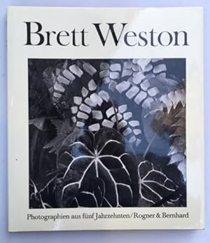 Brett Weston : Photographien aus fünf Jahrzehnten. Einführung von R. H. Cravens,