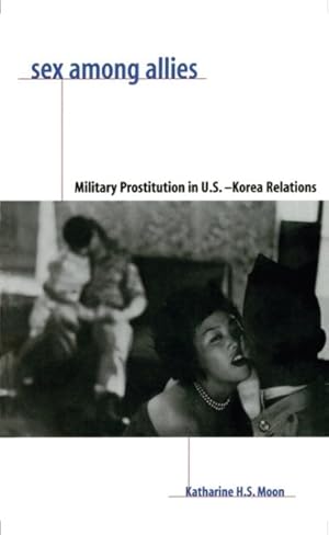 Seller image for Sex Among Allies : Military Prostitution in U.S.-Korea Relations for sale by GreatBookPricesUK