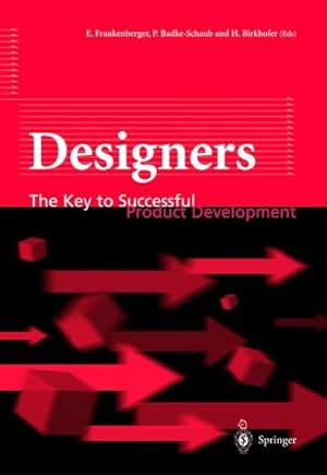 Bild des Verkufers fr Designers: The Key to Successful Product Development. zum Verkauf von Wissenschaftl. Antiquariat Th. Haker e.K