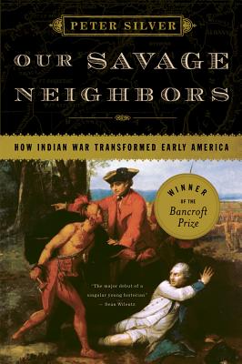 Seller image for Our Savage Neighbors: How Indian War Transformed Early America (Paperback or Softback) for sale by BargainBookStores