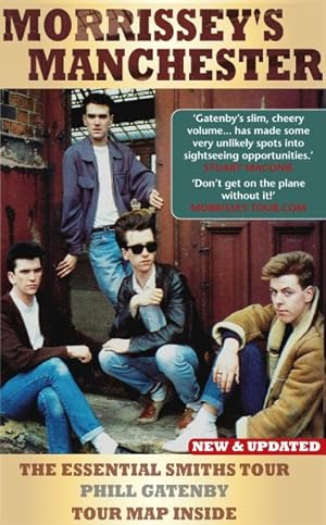 Bild des Verkufers fr Morrissey's Manchester : The Essential Smiths Tour zum Verkauf von GreatBookPricesUK