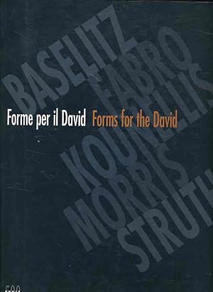 Bild des Verkufers fr Forme per il David. Baselitz, Fabro, Kounellis, Morris, Struth. Forms for the David. 500 anni David. Soprintendenza Speciale per il Polo Museale Fiorentino. Forewords Antonio Paolucci and Paolo Mottura. zum Verkauf von Fundus-Online GbR Borkert Schwarz Zerfa