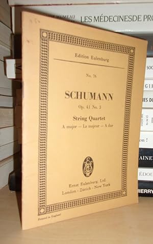 Ernst Eulenburg No 76 : Schumann: Quartet No 3 A Major for 2 violins, Viola and Violoncello by Ro...