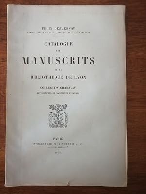 Catalogue des manuscrits de la bibliothèque de Lyon Collection Charavay 1903 - DESVERNAY Félix - ...