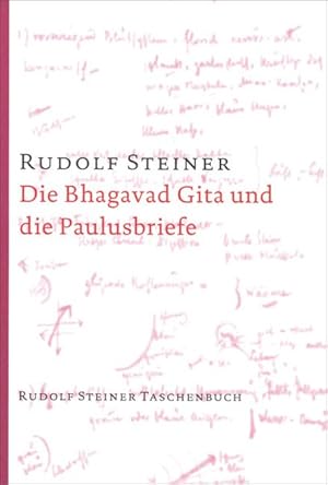 Die Bhagavad Gita und die Paulusbriefe: 5 Vorträge, Köln 1912/13 (Rudolf Steiner Taschenbücher au...