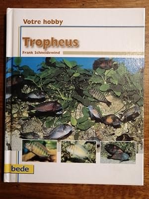 Seller image for Tropheus 2003 - SCHNEIDEWIND Frank - Aquariophilie Espces Habitat Soins Maladies Environnement Re production En franais for sale by Artax