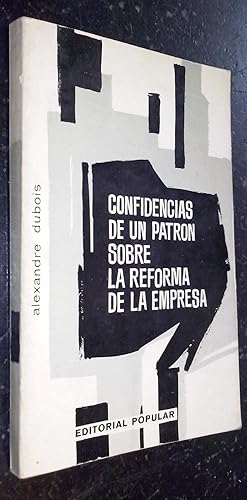 Image du vendeur pour Confidencias de un patrn sobre la reforma de la empresa mis en vente par Librera La Candela