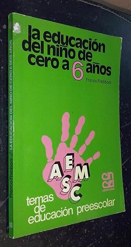 Seller image for La educacin del nio de cero a 6 aos for sale by Librera La Candela