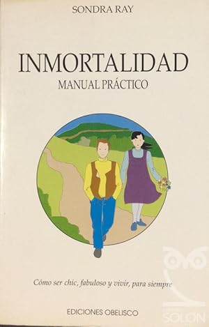 Inmortalidad. Manual Práctico. Como ser chic, fabuloso y vivir para siempre