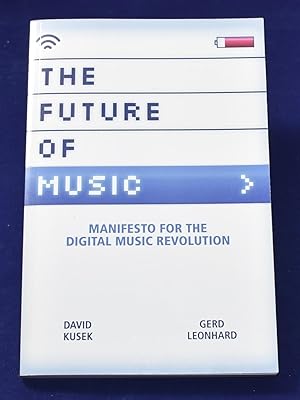 The Future of Music: Manifesto for the Digital Music Revolution