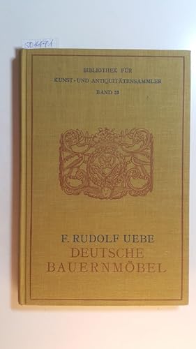 Deutsche Bauernmöbel. Ein Überblick für Sammler u. Liebhaber. Bibliothek für Kunst- u. Antiquität...