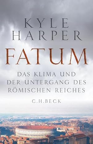 Bild des Verkufers fr Fatum : Das Klima und der Untergang des Rmischen Reiches zum Verkauf von AHA-BUCH GmbH