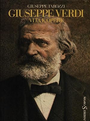 Giuseppe Verdi. Vita e opere