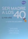 Imagen del vendedor de Ser madre a los 40 (y ms all) a la venta por AG Library