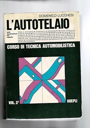 Imagen del vendedor de Costo di tecnica automobilistica vol. secondo l'autotelaio. Telaio e carrozzeria, sospensioni, ammortizzatori, innesti e frizione, cambi di velocit, giunti di trasmissione, differenziale, semiassi, ponte posteriore, ruote, pneumatici, sterzo, impianto frenante, ecc. a la venta por Libreria Gull