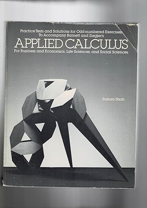 Imagen del vendedor de Solution for Odd-numbered exercises and practice tests: to accompany Raymond A Barnett, Michale R Ziegler Applied Calculus for Business Economics Life Science and Social Sciences. a la venta por Libreria Gull