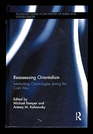 Seller image for Reassessing Orientalism: Interlocking Orientologies during the Cold War (Routledge Studies in the History of Russia and Eastern Europe) for sale by killarneybooks