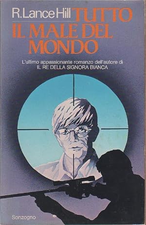 Image du vendeur pour Tutto il male del mondo - R. Lance Hill mis en vente par libreria biblos