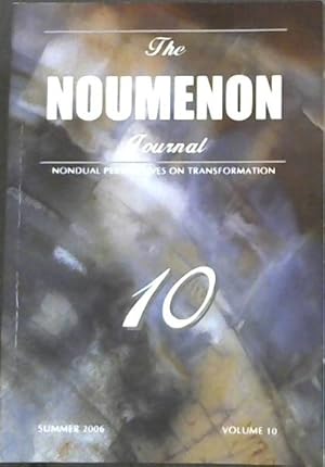 Bild des Verkufers fr The Noumenon Journal ; nondual perspectives on transformation. Summer 2006. volume 10 zum Verkauf von Chapter 1