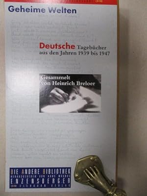 Geheime Welten. Deutsche Tagebücher aus den Jahren 1939 bis 1947. Die Andere Bibliothek. Herausge...