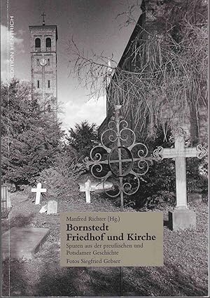 Bild des Verkufers fr Bornstedt - Friedhof und Kirche. Spuren aus der preuischen und Potsdamer Geschichte zum Verkauf von Graphem. Kunst- und Buchantiquariat