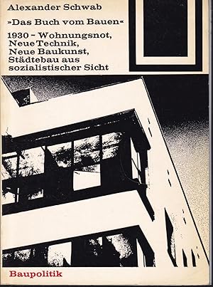 Seller image for Das Buch vom Bauen. 1930 - Wohnungsnot, Neue Technik, Neue Baukunst, Stdtebau aus sozialistischer Sicht (= Bauwelt-Fundamente, 42) for sale by Graphem. Kunst- und Buchantiquariat