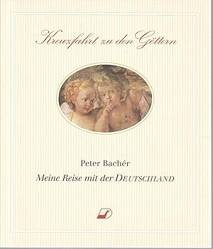 Seller image for Kreuzfahrt zu den Gttern Meine Reise mit der Deutschland for sale by Graphem. Kunst- und Buchantiquariat