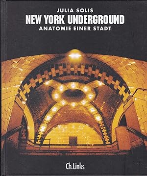Bild des Verkufers fr New York Underground. Anatomie einer Stadt. zum Verkauf von Graphem. Kunst- und Buchantiquariat