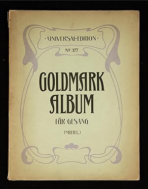 Bild des Verkufers fr Goldmark-Album Lieder und Gesnge fr eine Singstimme mit Klavierbegleitung zum Verkauf von J & J LUBRANO MUSIC ANTIQUARIANS LLC