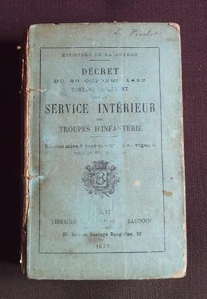Seller image for Dcret du 20 octobre 1892 portant rglement sur le service intrieur des troupes d'infanterie for sale by Librairie Ancienne Zalc