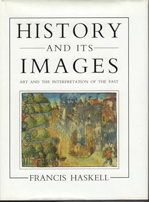 Immagine del venditore per History and Its Images: Art and the Interpretation of the Past. venduto da Rnnells Antikvariat AB