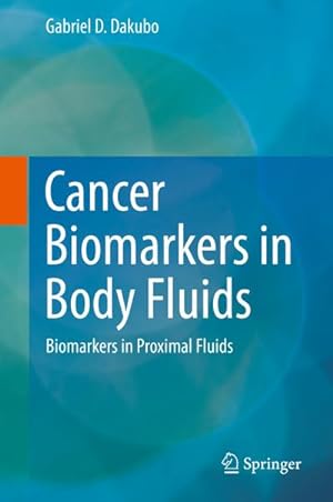 Immagine del venditore per Cancer Biomarkers in Body Fluids venduto da BuchWeltWeit Ludwig Meier e.K.
