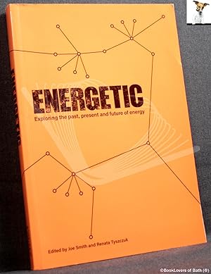 Seller image for Energetic: Exploring the Past, Present and Future of Energy for sale by BookLovers of Bath