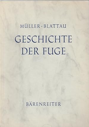 Geschichte der Fuge ; mit einem Notenanhang und einer Thementafel / Joseph Müller-Blattau