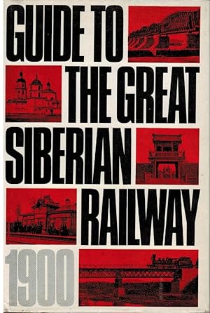 Imagen del vendedor de Guide to the great Siberian railway (1900) / edited by A. I. Dmitriev-Mmonov and A. F. Zozirski ; translated by L. Kkol- Yasnoplsky; revised by John Marshall a la venta por Licus Media