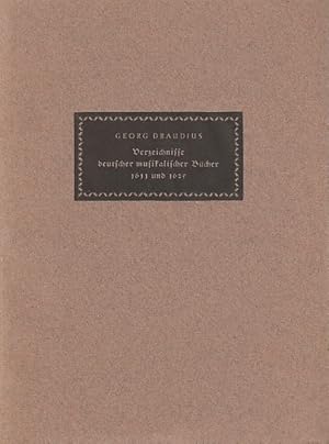 Verzeichnisse deutscher musikalischer Bücher 1611 und 1625 / Georg Draudius; hrsg. von Konrad Ameln