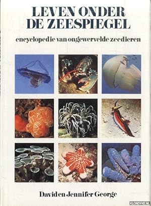 Bild des Verkufers fr Leven onder de zeespiegel: encyclopedie van ongewervelde zeedieren zum Verkauf von Klondyke
