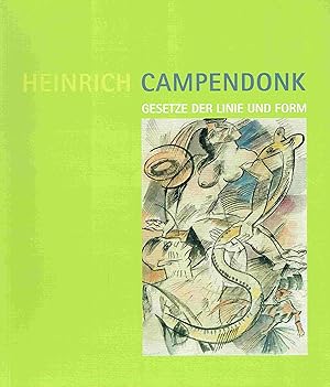 Bild des Verkufers fr Heinrich Campendonk. Gesetze der Linie und Form. zum Verkauf von Antiquariat Bernhardt