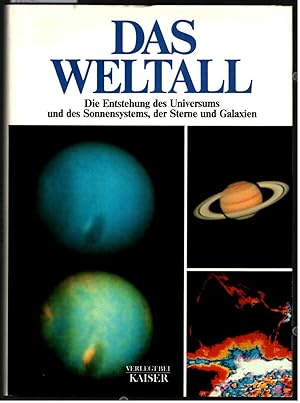 Das Weltall : die Entstehung des Universums und des Sonnensystems, der Sterne und Galaxien. Texta...