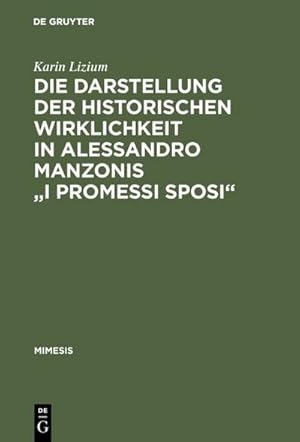 Bild des Verkufers fr Die Darstellung der historischen Wirklichkeit in Alessandro Manzonis "I Promessi Sposi" zum Verkauf von BuchWeltWeit Ludwig Meier e.K.