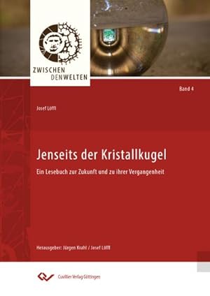 Image du vendeur pour Jenseits der Kristallkugel. Ein Lesebuch zur Zukunft und zu ihrer Vergangenheit mis en vente par BuchWeltWeit Ludwig Meier e.K.
